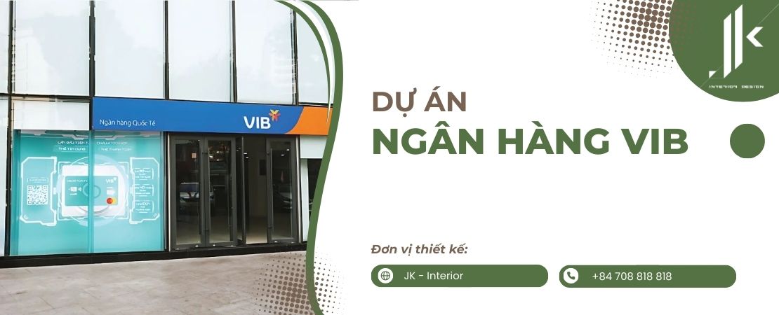 Dự án thiết kế - thi công nội thất ngân hàng VIB - Nguyễn Thị Minh Khai
