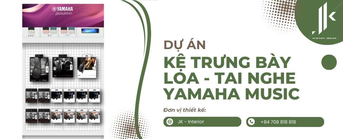 Dự án thiết kế - sản xuất kệ trưng bày loa và tai nghe Yamaha Music