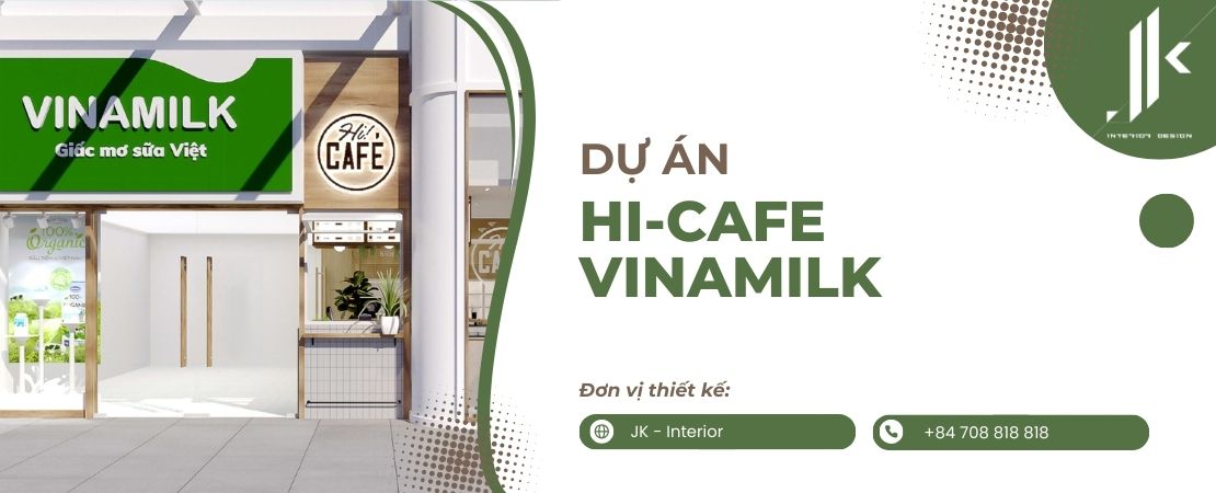 Dự án thiết kế - thi công quán Hi Cafe - Vinamilk