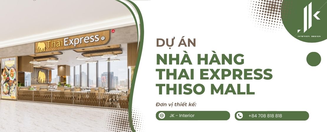 Dự án thiết kế - thi công nhà hàng Thai Express Thiso Mall