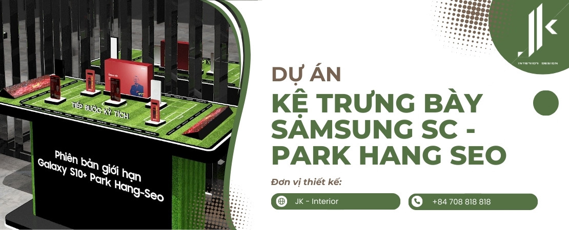Dự án thiết kế - sản xuất kệ trưng bày Samsung SC x Park Hang SEO